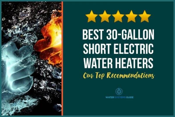 Top 8 Best 30-Gallon Short Electric Water Heaters (September 2022)🥇