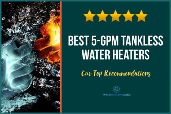 Top 10 Best 5 GPM Tankless Water Heaters (September 2022)🥇