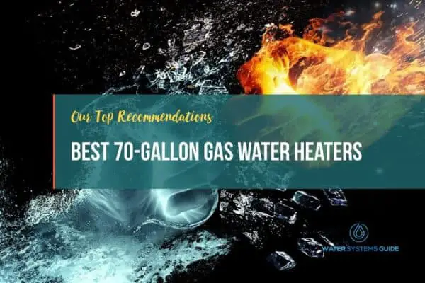 Top 5 Best 70-Gallon Gas Water Heaters (September 2022)🥇