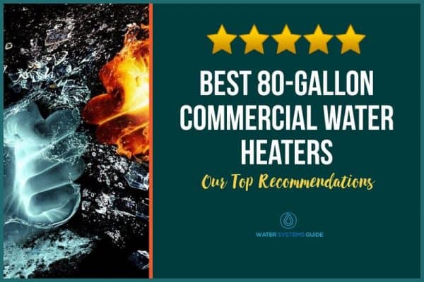 Top 10 Best 80-Gallon Commercial Water Heaters (September 2022)🥇