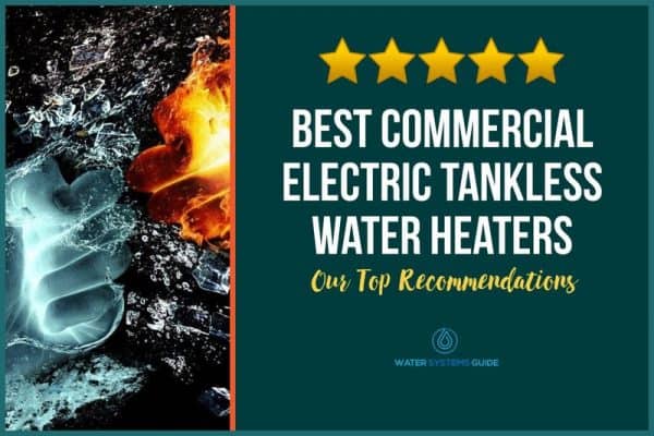 Top 5 Best Commercial Electric Tankless Water Heaters (September 2022)🥇