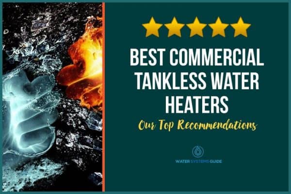 Top 12 Best Commercial Tankless Water Heaters (September 2022)🥇